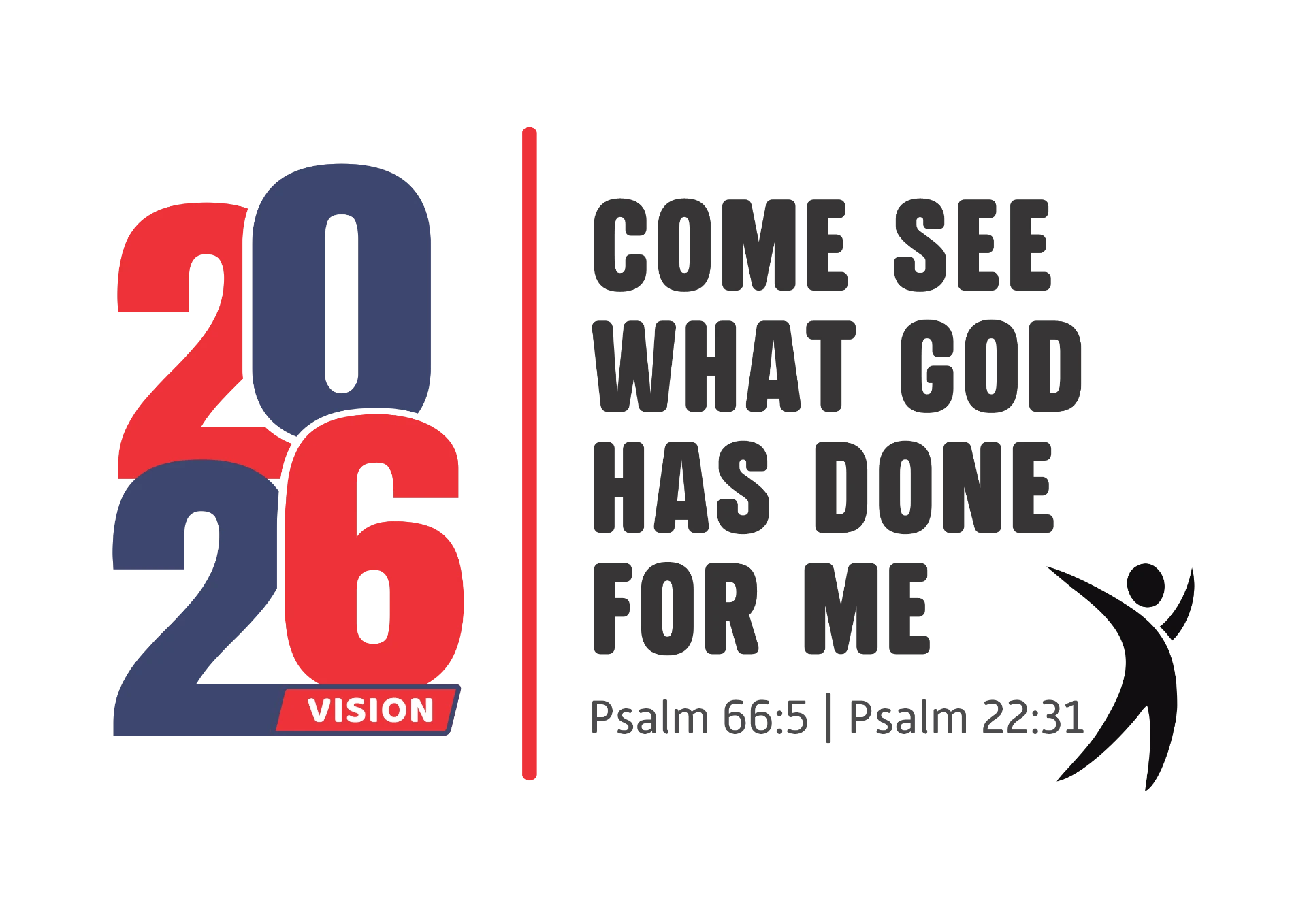 Vision 2026: Come See What God Has Done For Me Psalm 66:5 | Psalm 22:31